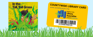 Storywalk Banner (In the Tall, Tall Grass Book Cover and Countywide Library Card)